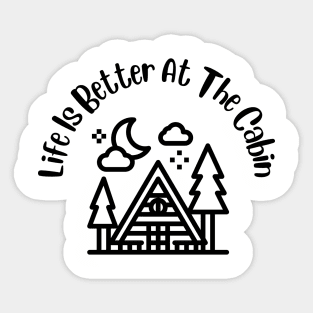 Life Is Better at the Cabin Sticker